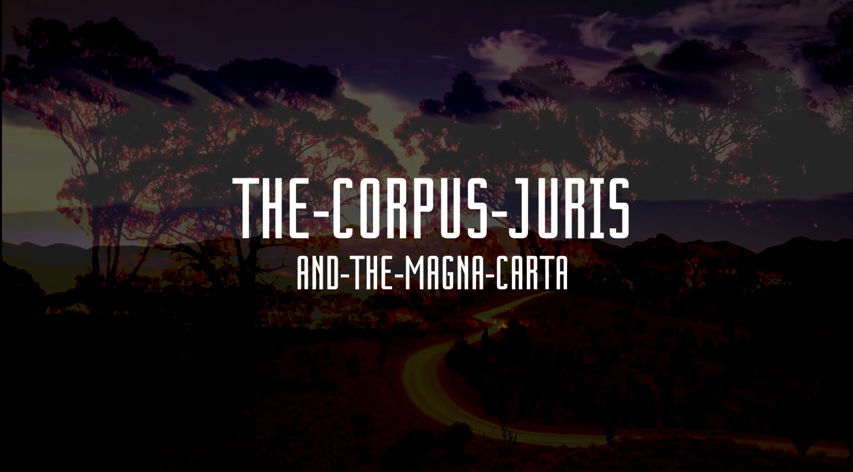 THE-CORPUS-JURIS and the Magna Carta.